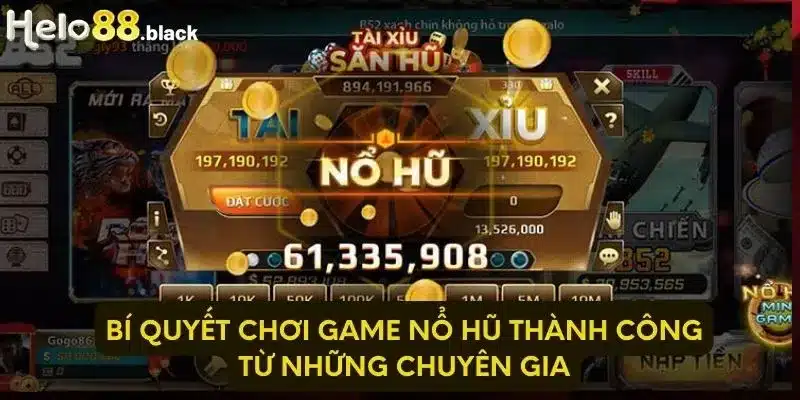 Bí quyết chơi game nổ hũ thành công từ những chuyên gia