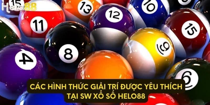 Các hình thức giải trí được yêu thích tại SW xổ số Helo88