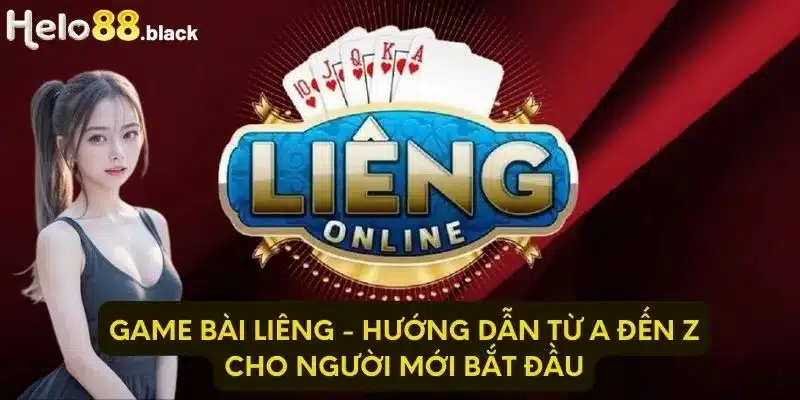 Game Bài Liêng - Hướng Dẫn Từ A Đến Z Cho Người Mới