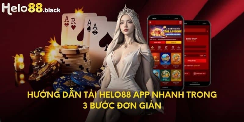 Hướng Dẫn Tải Helo88 App Nhanh Trong 3 Bước Đơn Giản