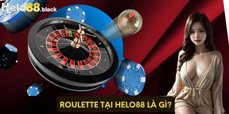 Roulette tại Helo88 là gì?