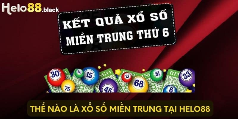 Thế nào là xổ số miền Trung tại Helo88